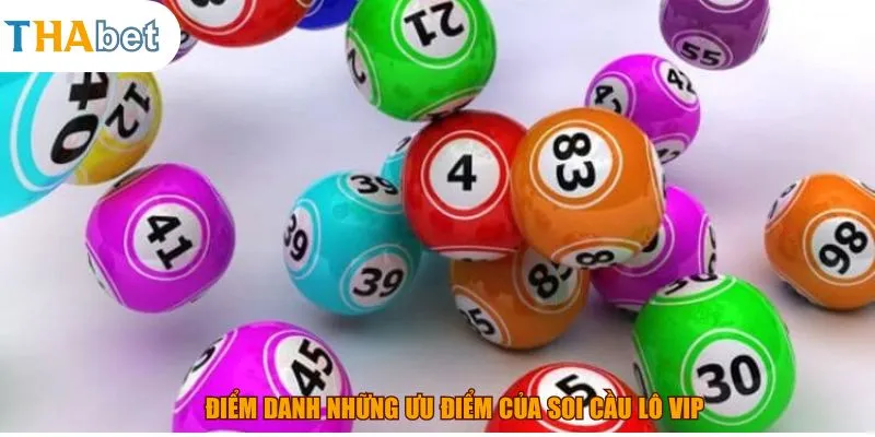 Điểm danh những ưu điểm của soi cầu lô vip
