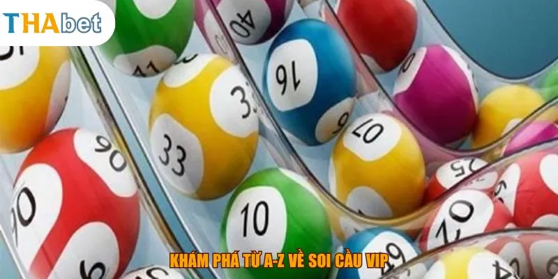 Khám phá từ A-Z về soi cầu vip