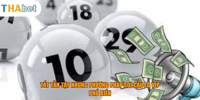 Tất tần tật những phương pháp soi cầu lô vip phổ biến