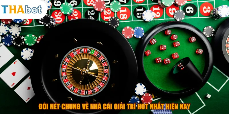 Đôi nét chung về nhà cái giải trí hot nhất hiện nay