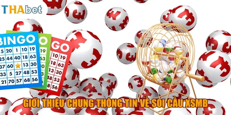 Giới thiệu chung thông tin về soi cầu xsmb