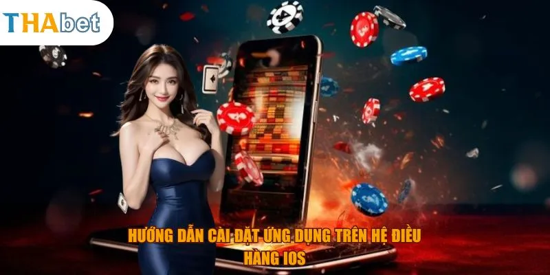 Hướng dẫn cài đặt ứng dụng trên hệ điều hàng iOS