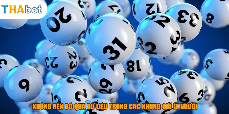 Không nên bỏ qua dữ liệu trong các khung giờ ít người