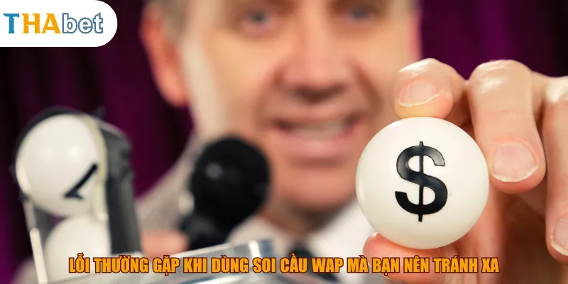Lỗi thường gặp khi dùng soi cầu Wap mà bạn nên tránh xa