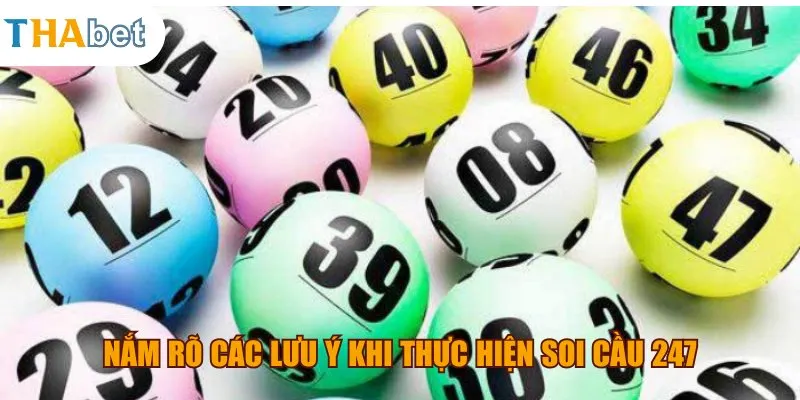 Nắm rõ các lưu ý khi thực hiện soi cầu 247