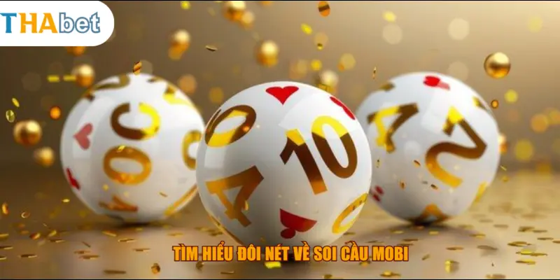 Tìm hiểu đôi nét về soi cầu mobi
