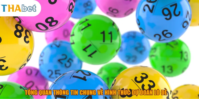 Tổng quan thông tin chung về hình thức dự đoán lô đề