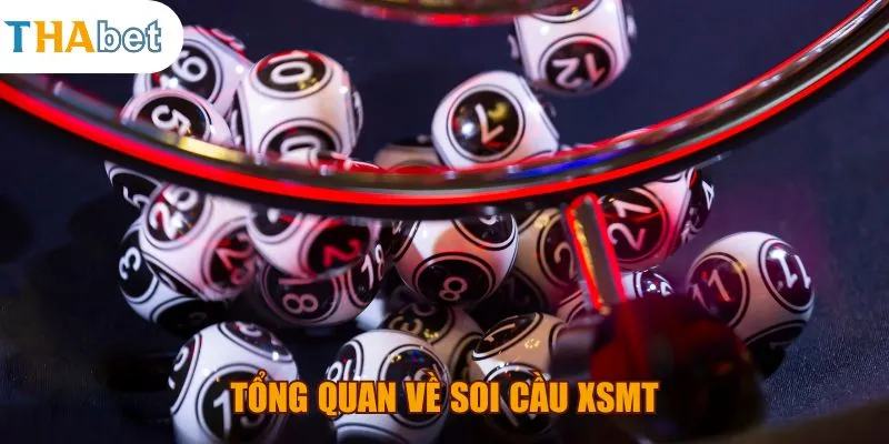 Tổng quan về soi cầu xsmt